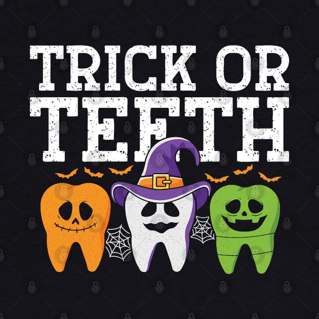 Trick Or Teeth Spooky Halloween Dental Hygienist Assistant Tech Funny Dental Office Group by Nisrine